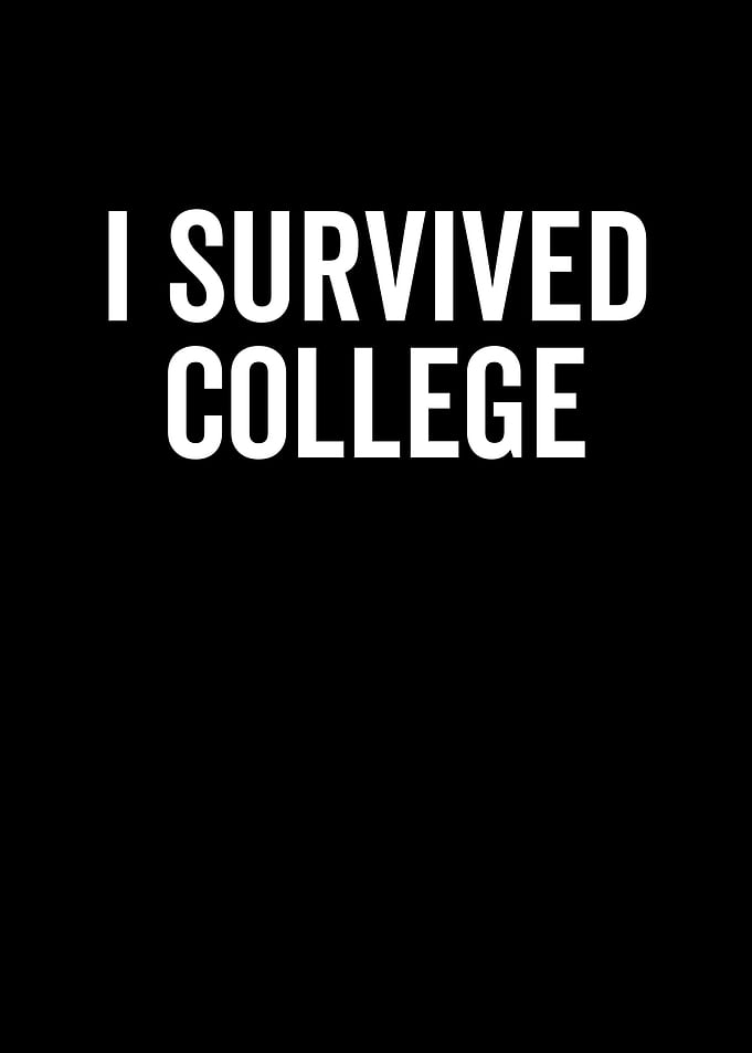 I Survived College