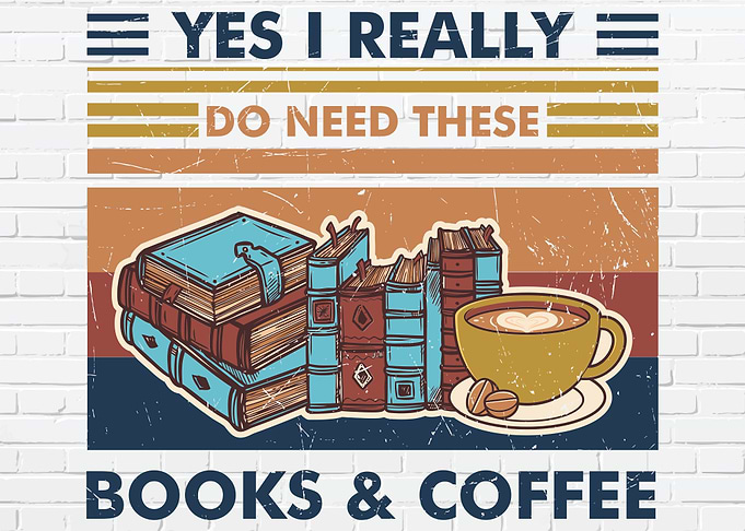 I Need These Books Coffee
