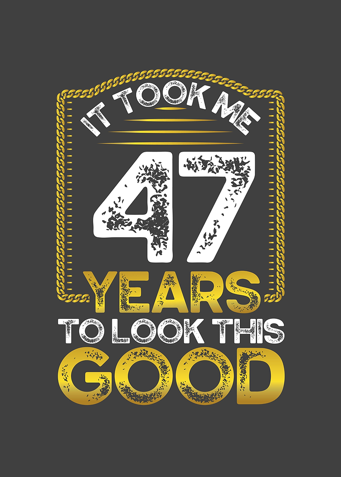 It took me 47 years