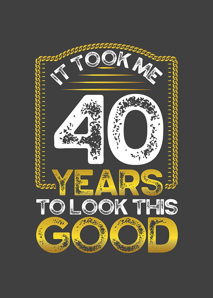 It took me 40 years