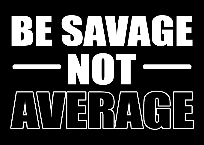 Savage not average Special