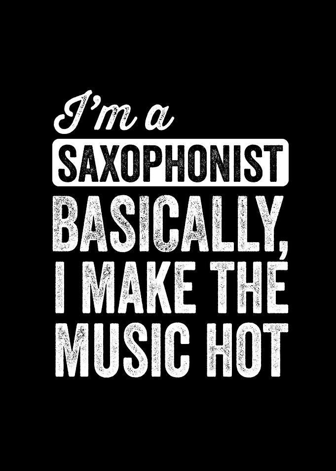 Im a saxophonist