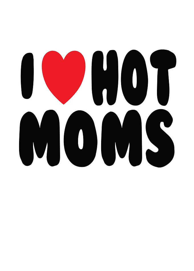 I Love Hot Moms