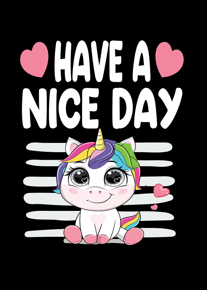 Have A Nice Day Unicorn