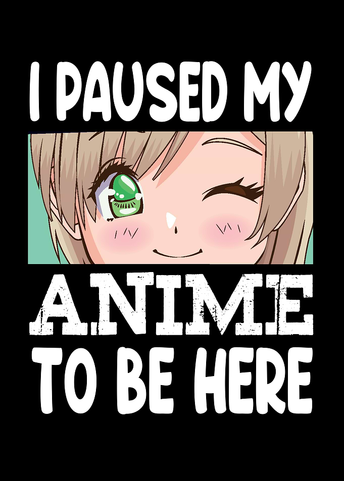 I Paused My Anime To Be