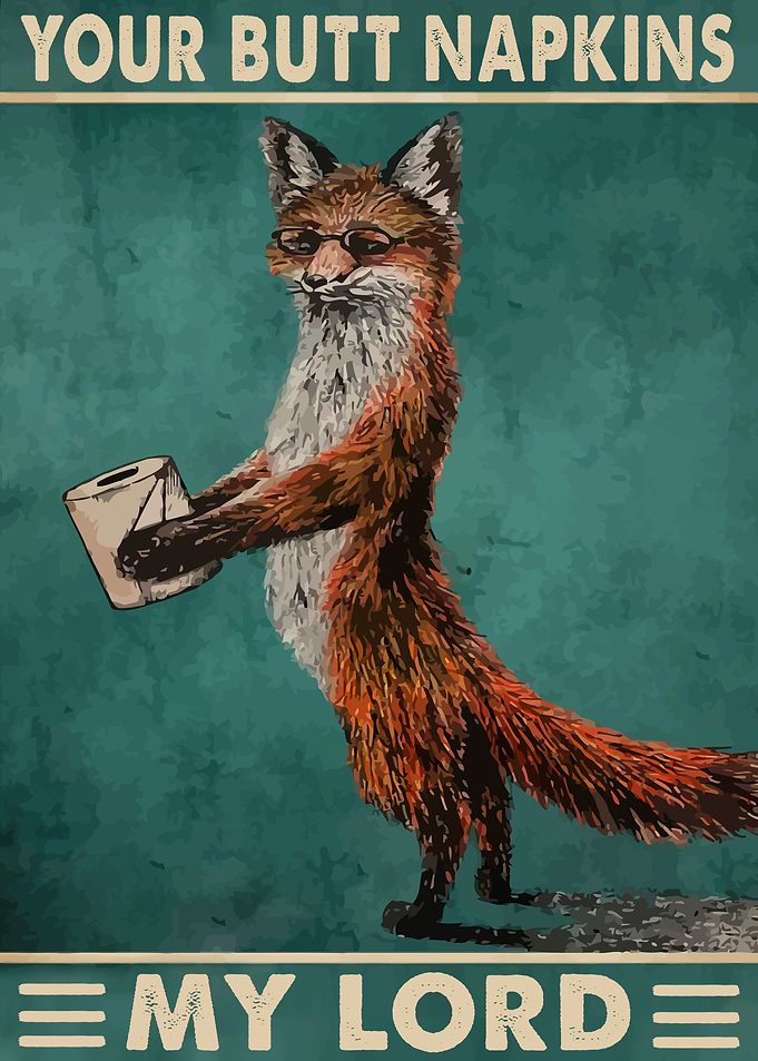 Your Butt Napkins My Lord
