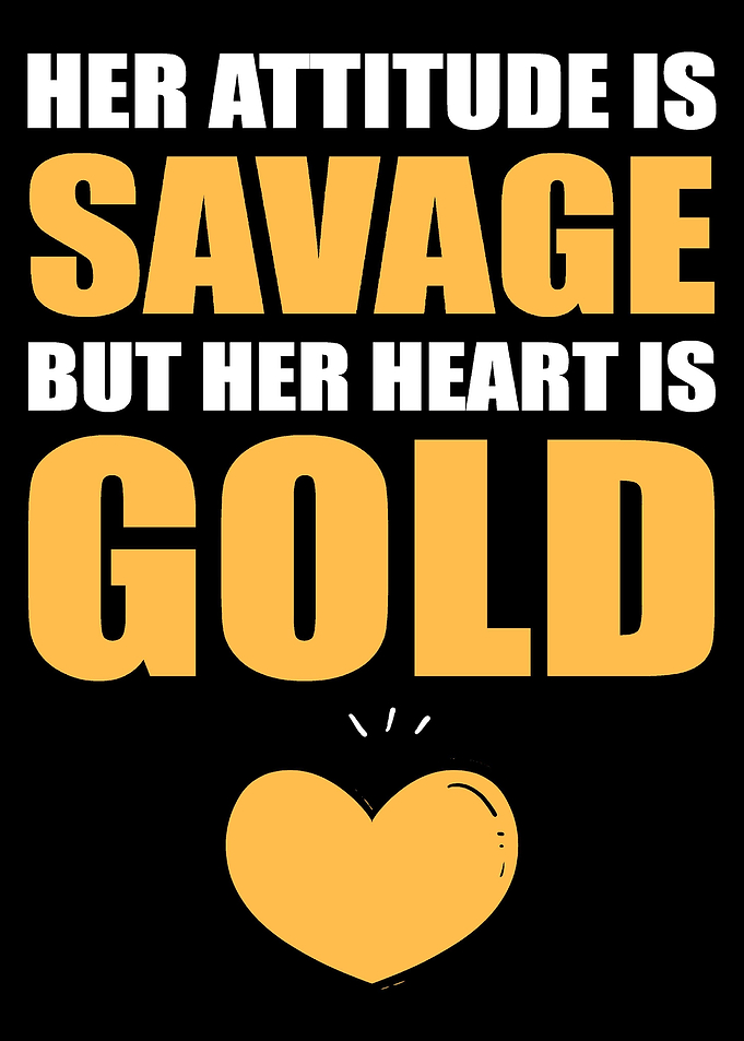 Heart is gold Kind and Awe