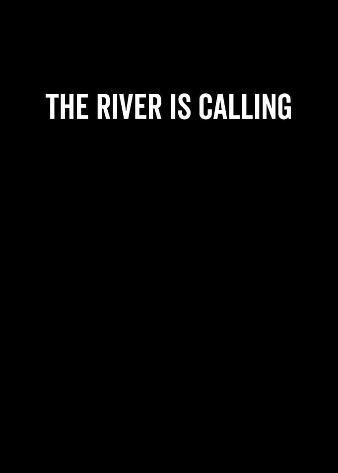 The River Is Calling