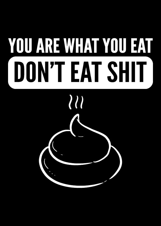 Dont eat shit Health Cons
