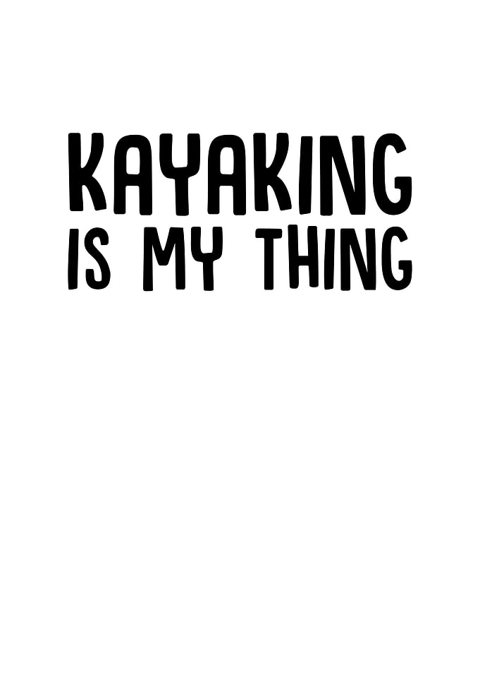 Kayaking Is My Thing
