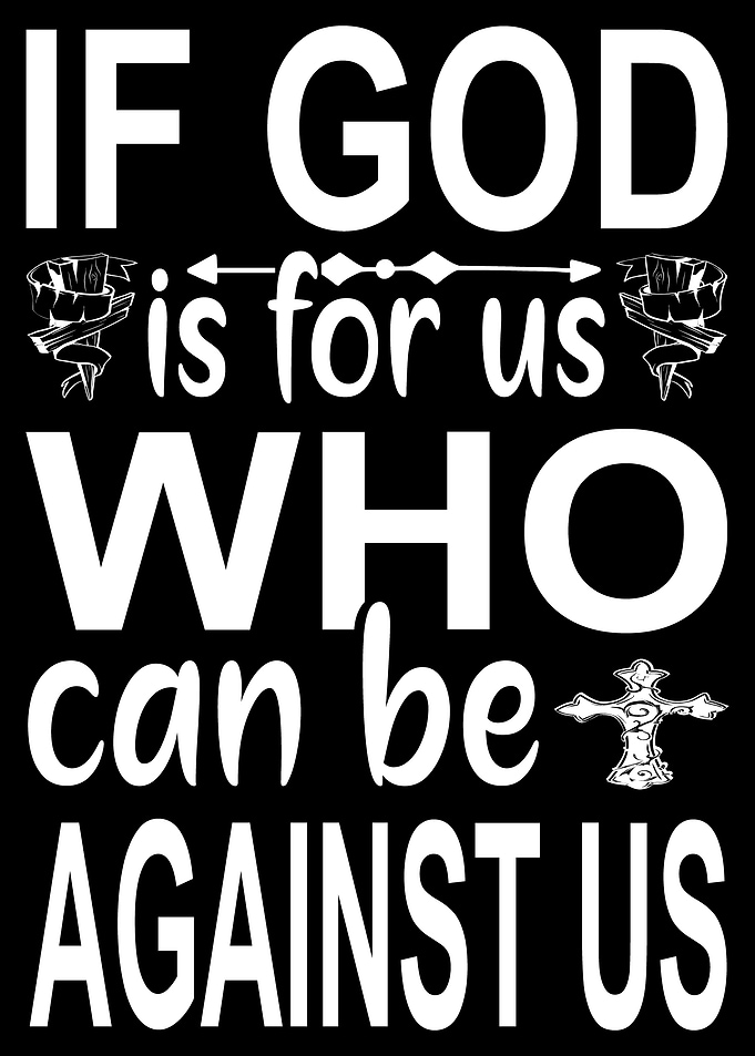 If God is for us who can
