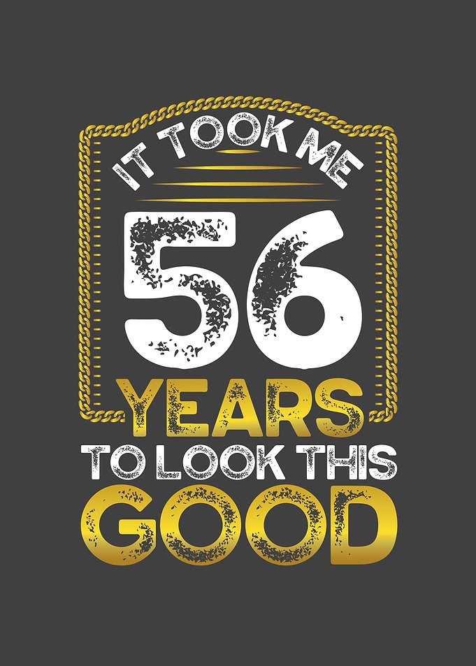 It took me 56 years