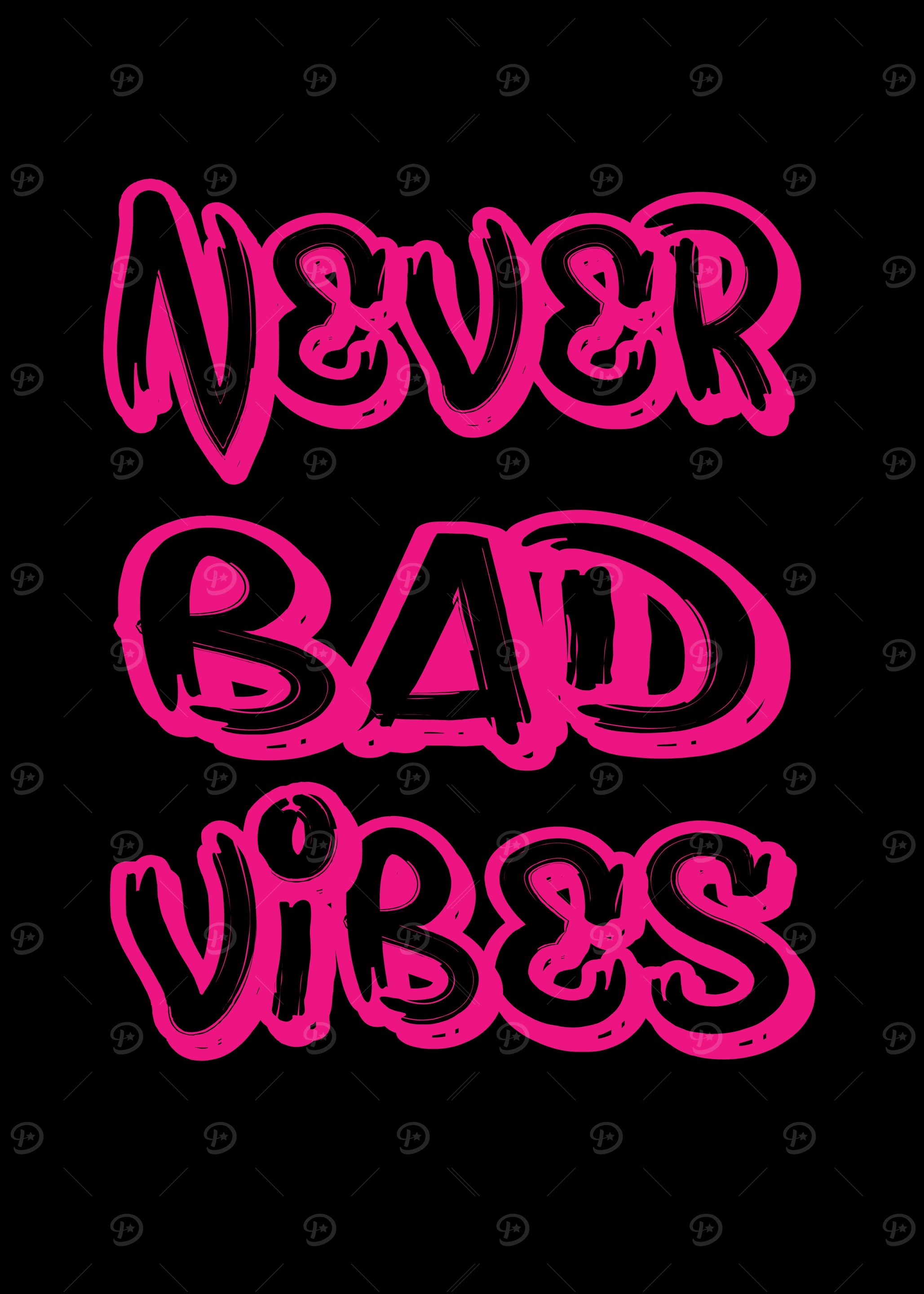 Never Bad Vibes