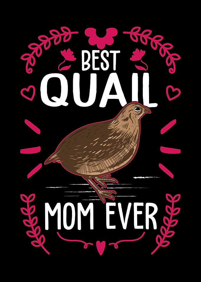 Best Quail Mom Ever