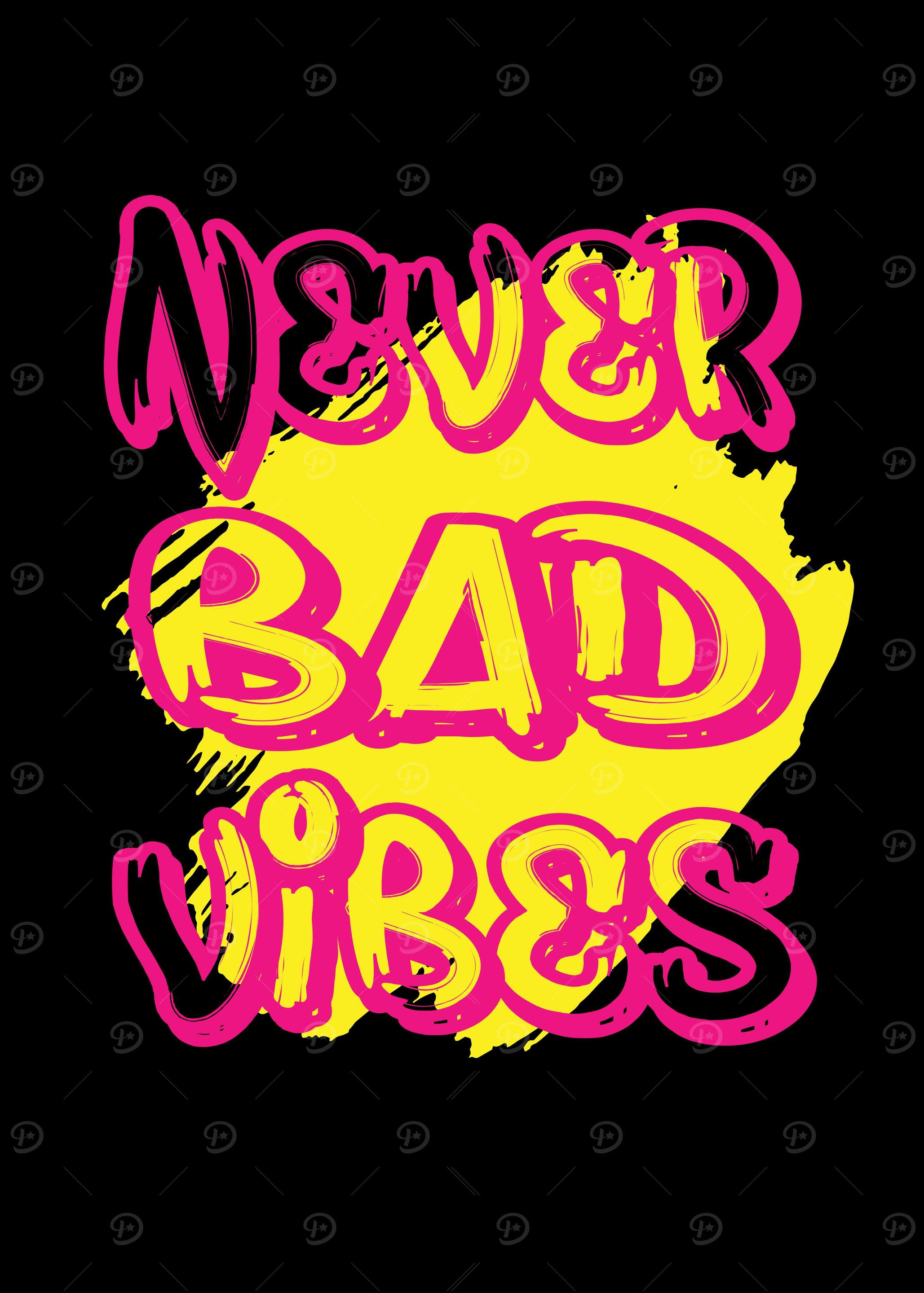 Never Bad Vibes