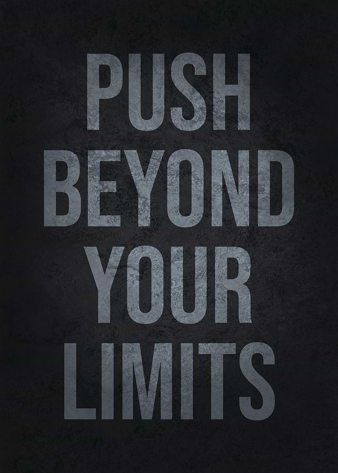 Push Beyond Your Limits