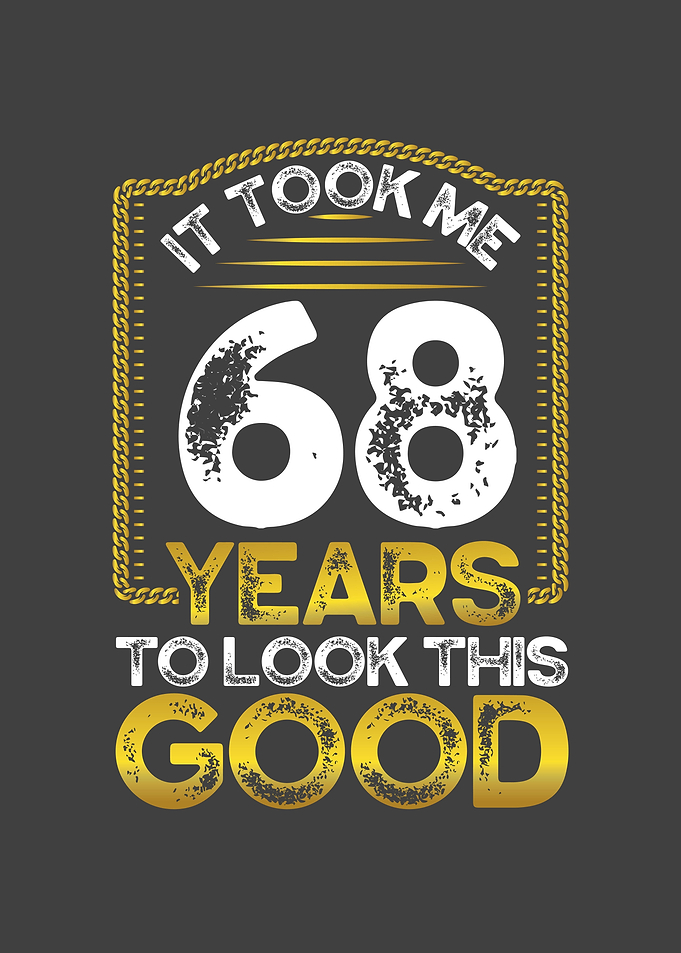 It took me 68 years