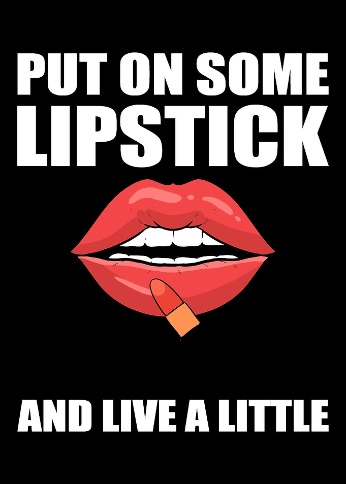 Lipstick and Live Unworrie