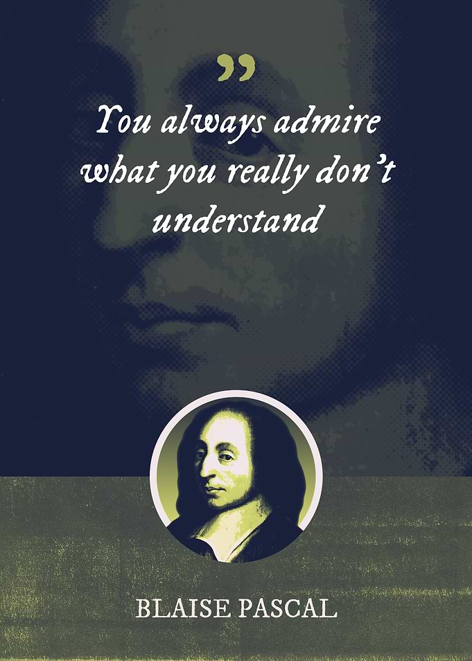 You always admire what you