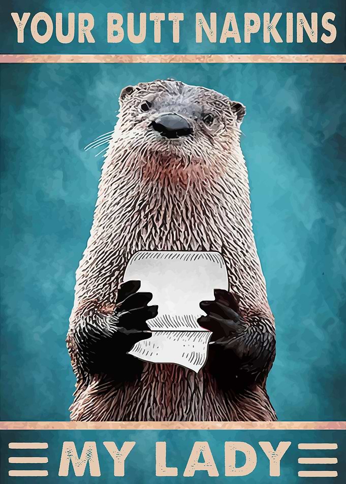 Your Butt Napkins My Lady