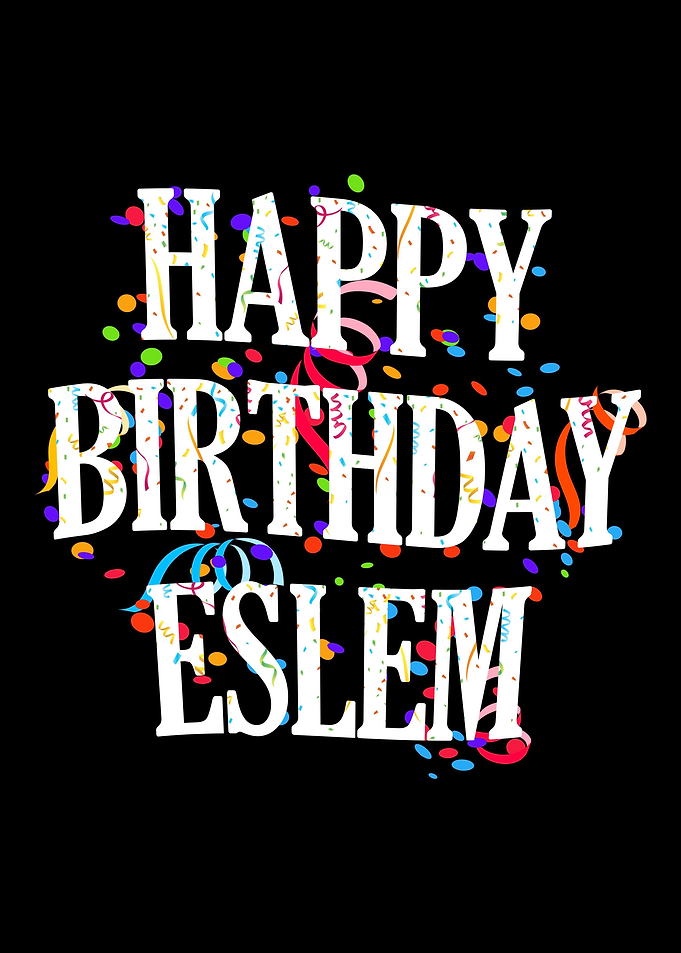 Happy Birthday Eslem