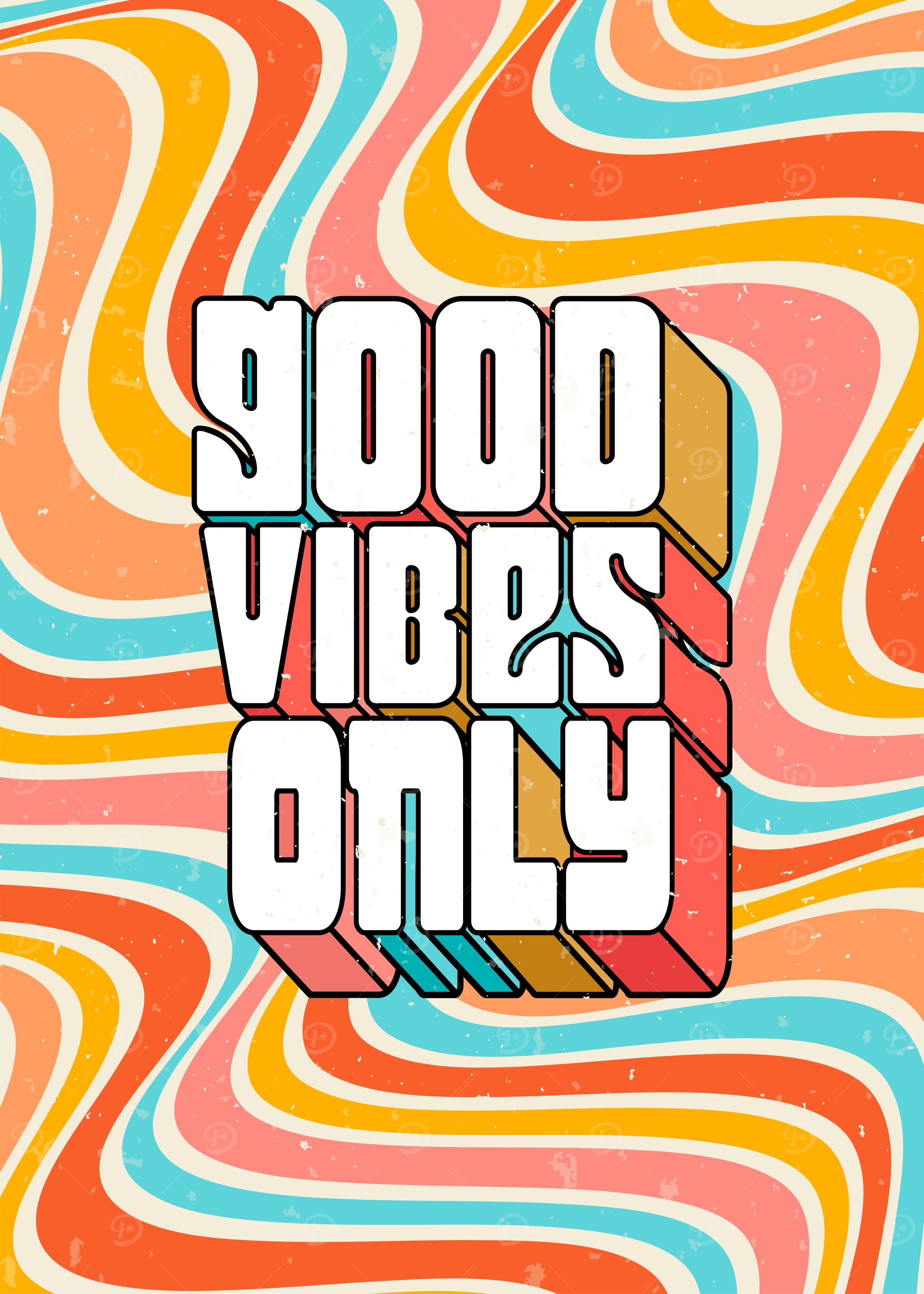 Good Vibes Only