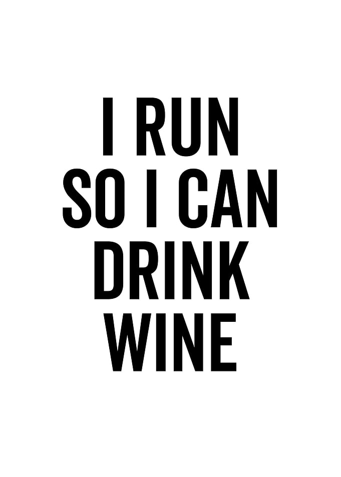 I Run So I Can Drink Wine