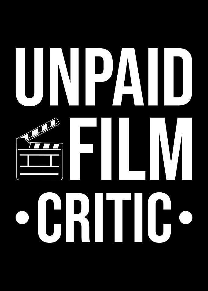 Unpaid Film Critic