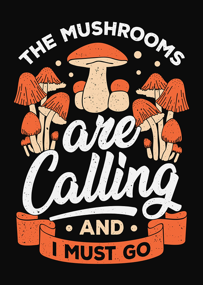 The Mushrooms Are Calling