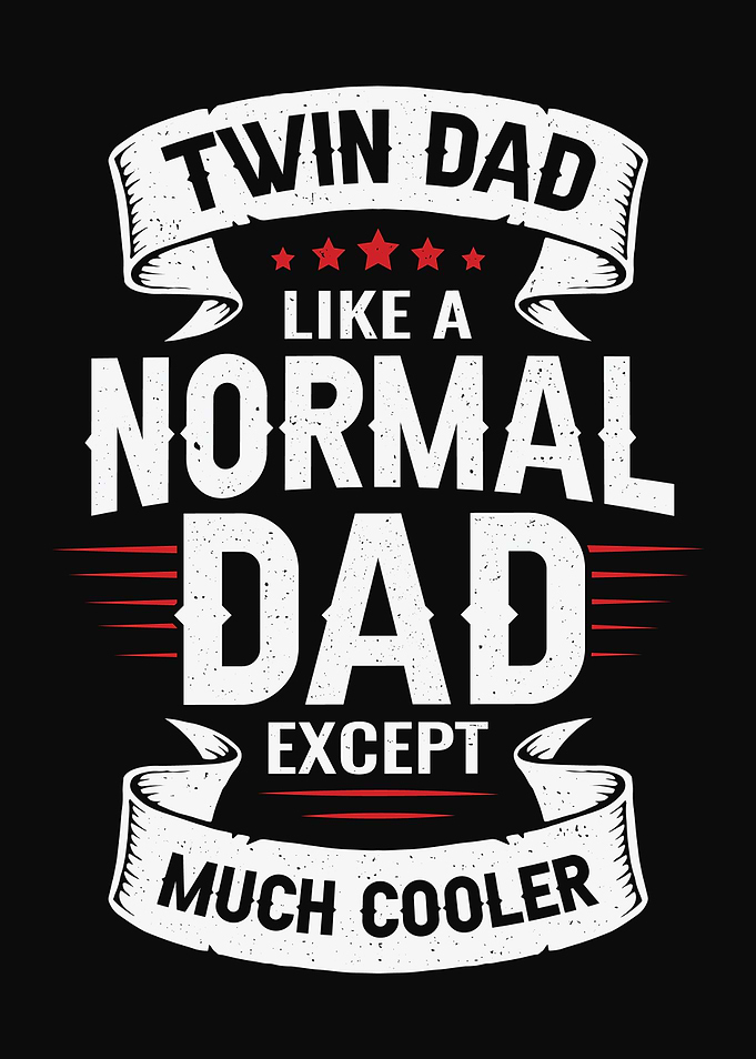 Twin Dad Father of Twins