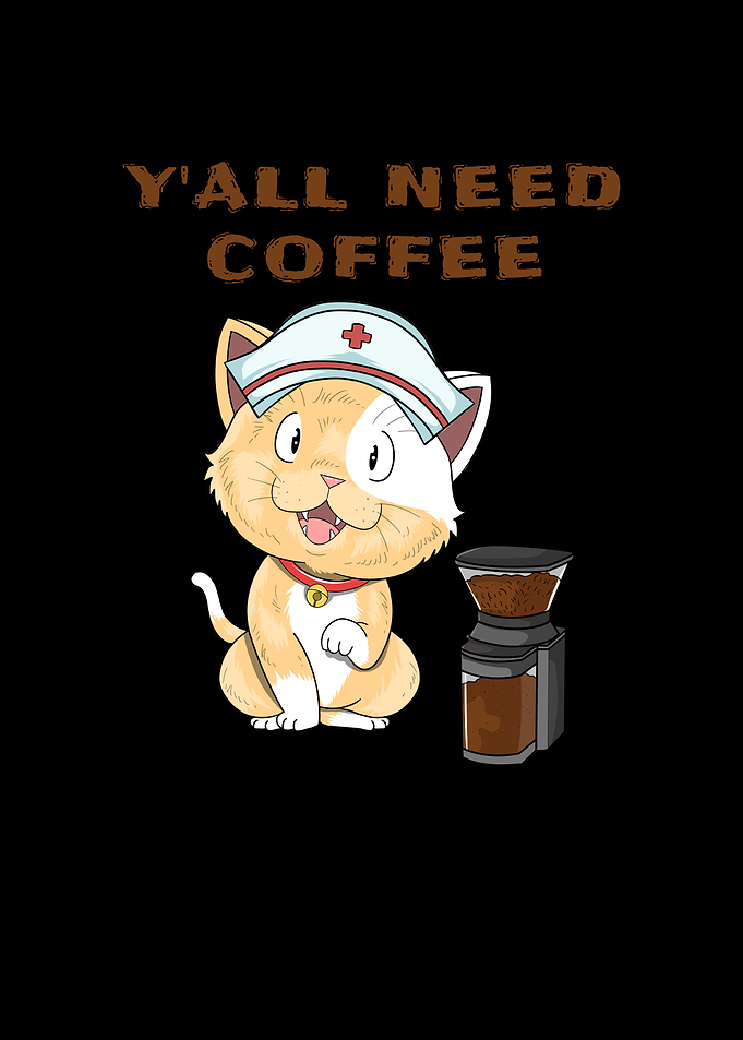 Cat Nurse Yall Need Coffee