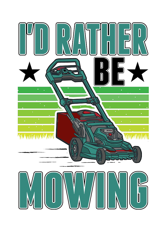 Id Rather Be Mowing Lawn