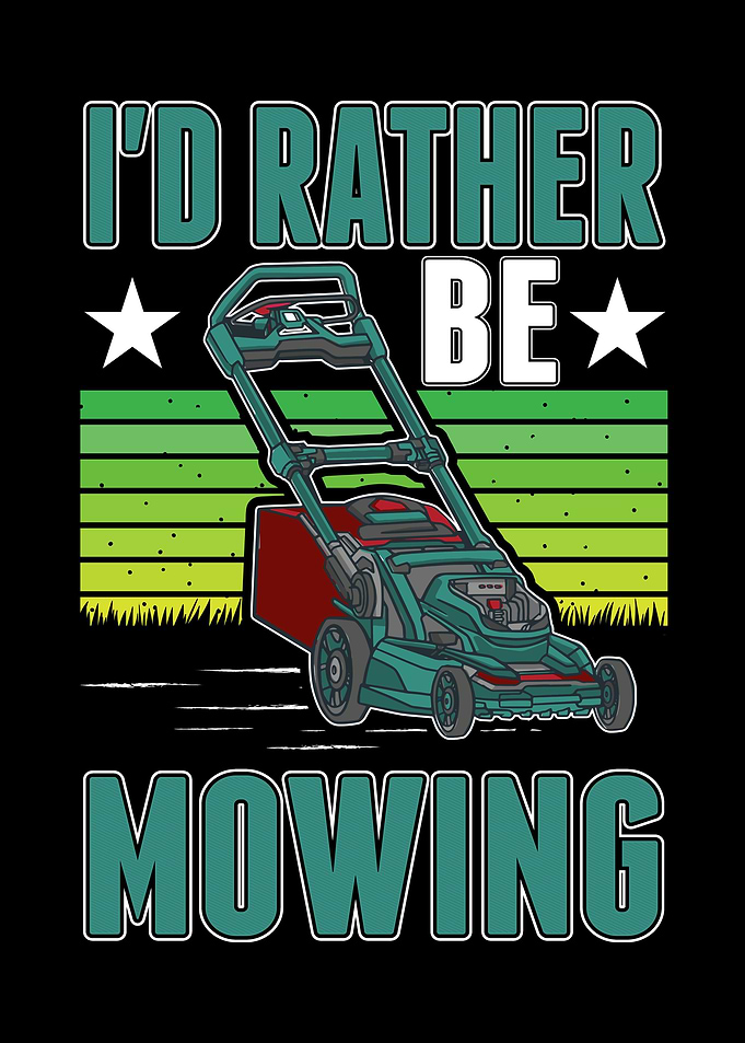 Id Rather Be Mowing Lawn