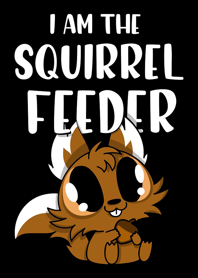 I am the squirrel feeder