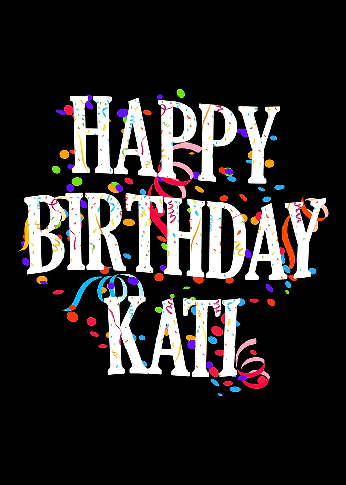 Happy Birthday Kati