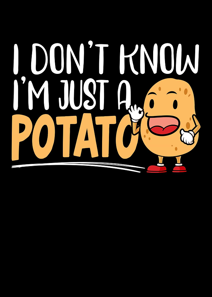 Im Just A Potato