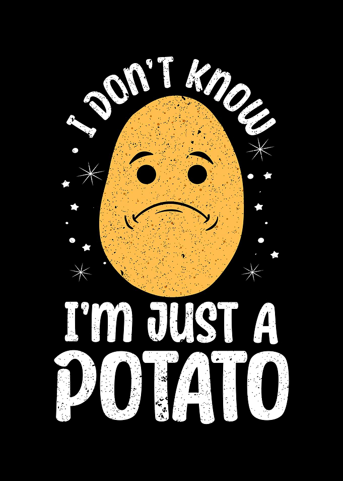 Im Just A Potato