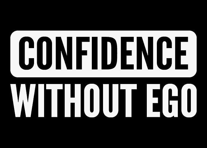 Confidence without ego Con