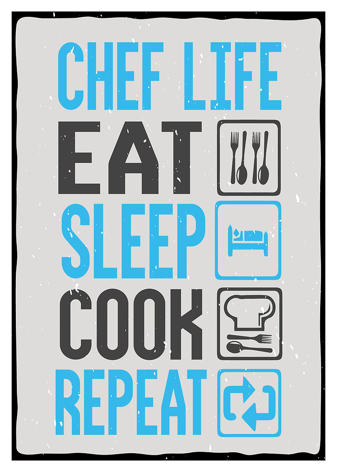 Chef Life EAT SLEEP COOK