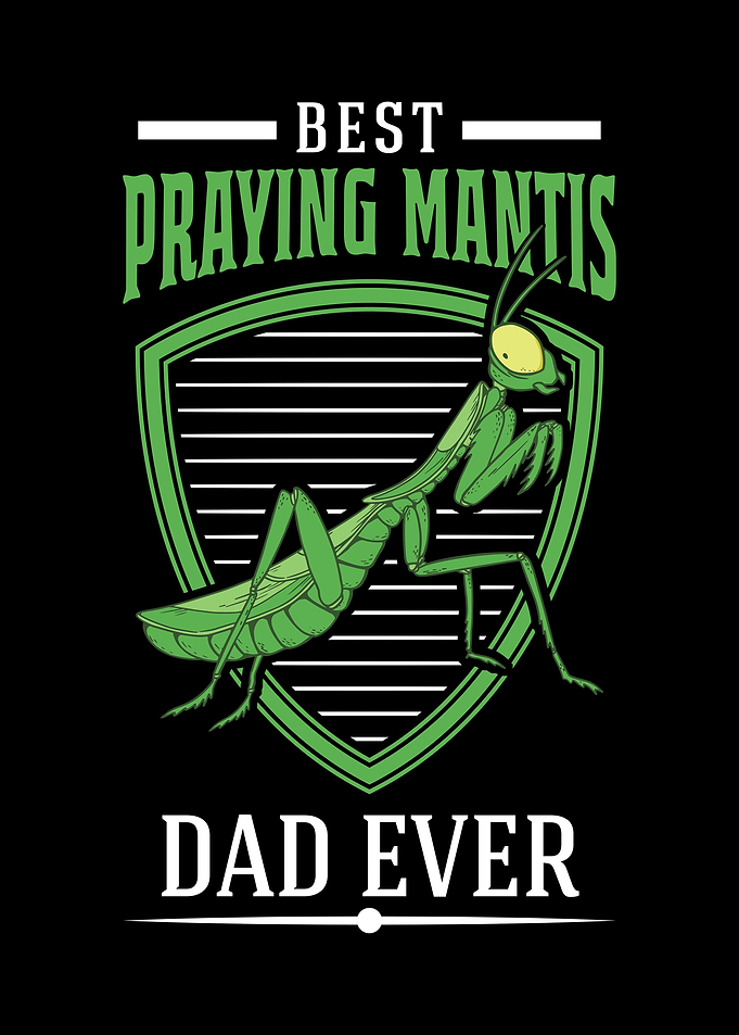 Best Praying Mantis Dad