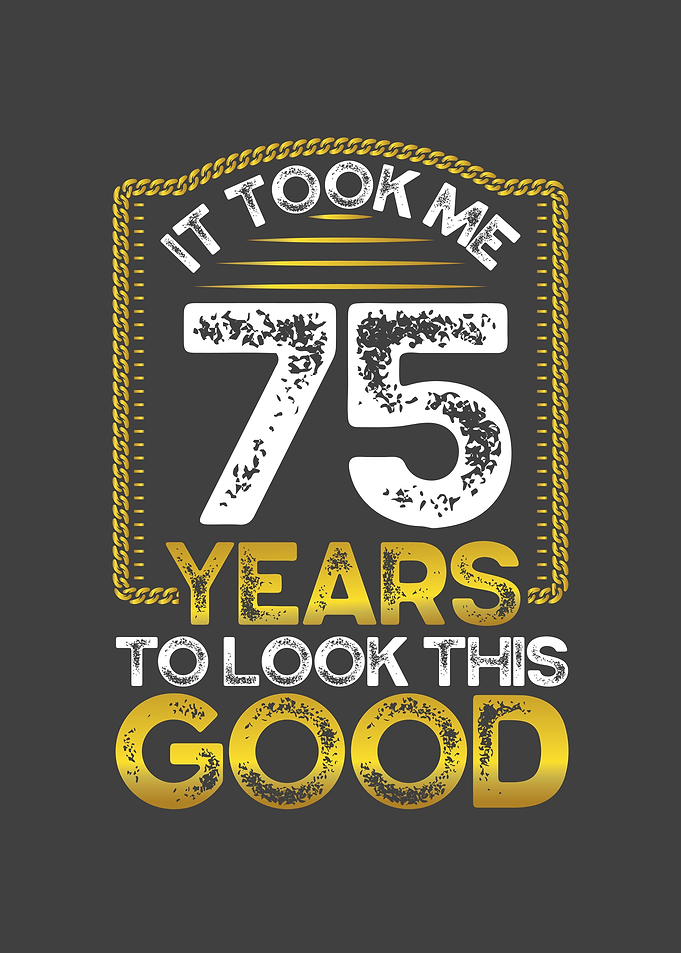 It took me 75 years