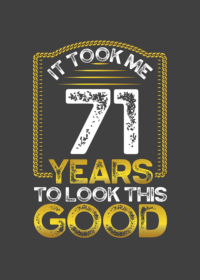 It took me 71 years