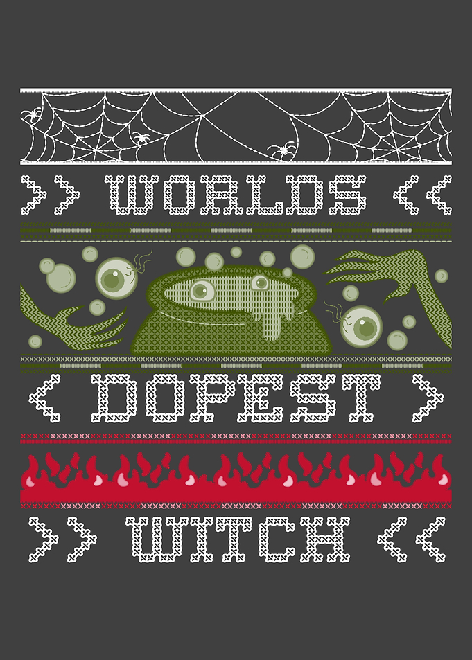 Worlds Dopest Witch Ugly