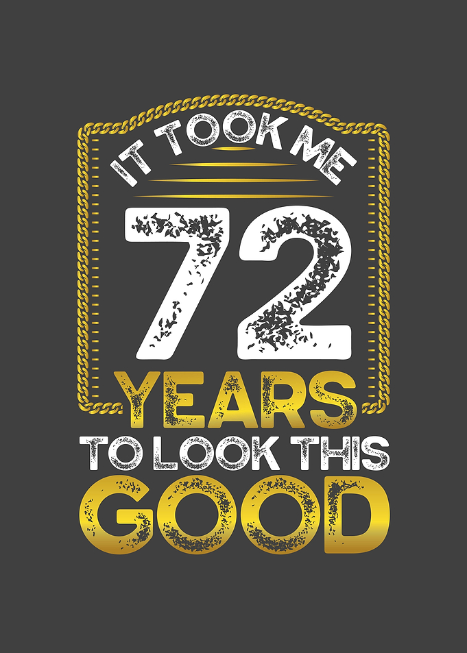 It took me 72 years