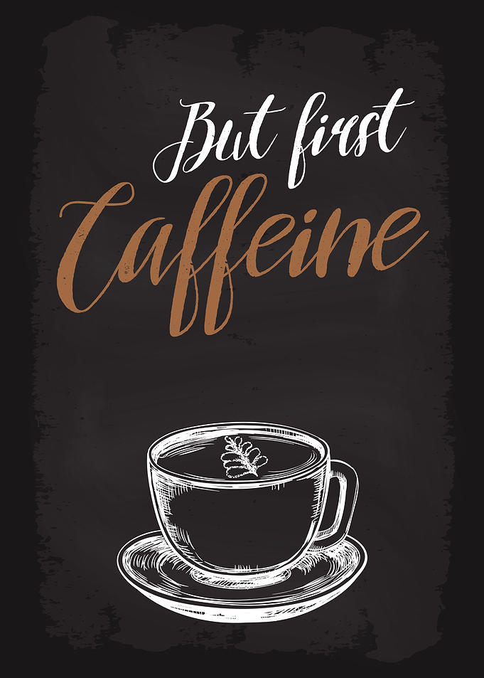But First Caffeine