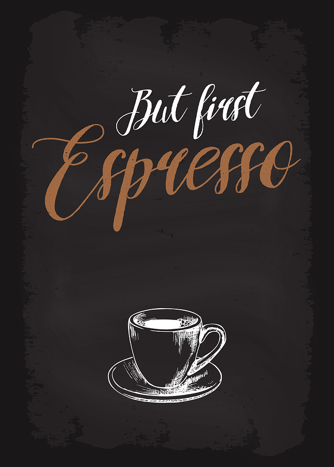 But First Espresso