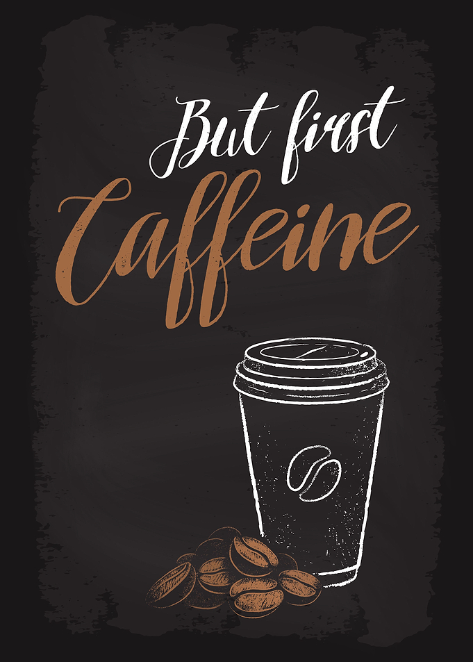 But First Caffeine