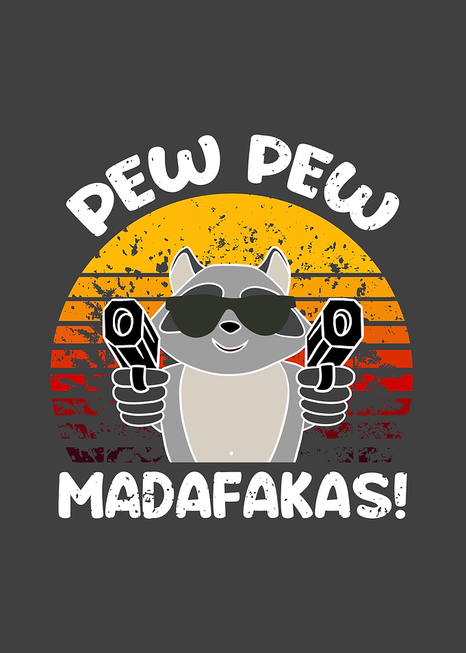 Pew Pew Madafakas