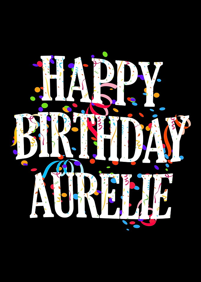 Happy Birthday Aurelie