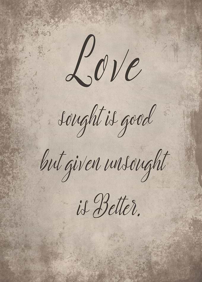 Love sought and unsought